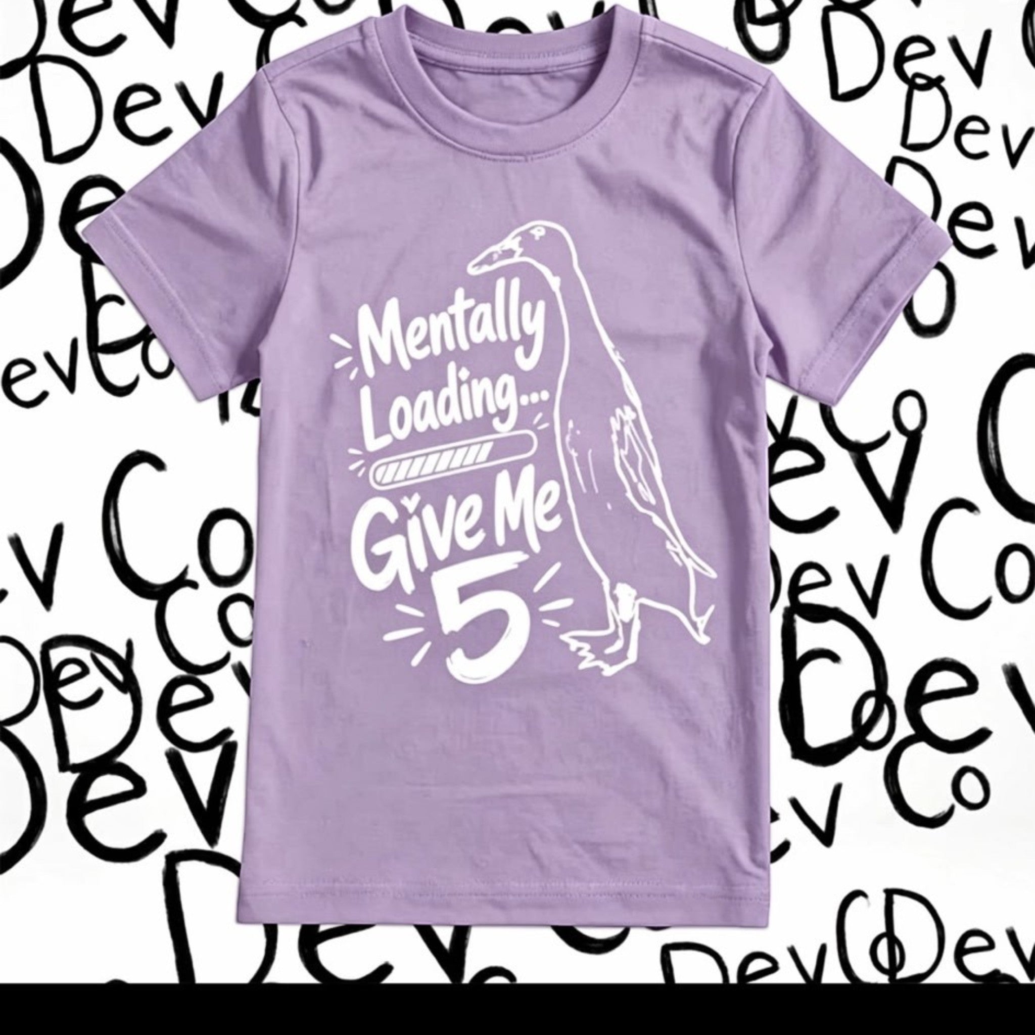 Dev co clothing light purple 100% organic cotton t-shirt with "Mentally Loading... Give Me 5" graphic and duck illustration.